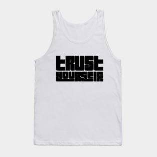 Trust yourself graphic tee Tank Top